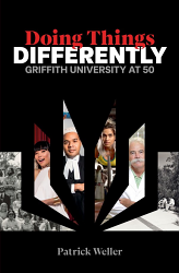 Doing Things Differently – a history of the first five decades of Griffith University - Australia