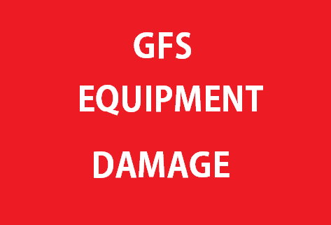 GFS Equipment Damage & Replacements