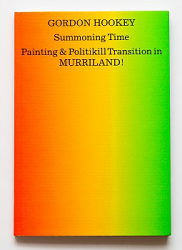Gordon Hookey Summoning Time Painting & Politikill Transition in MURRILAND
